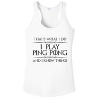 Table Tennis Player I Play Ping Pong & I Know Things Ladies PosiCharge Competitor Racerback Tank
