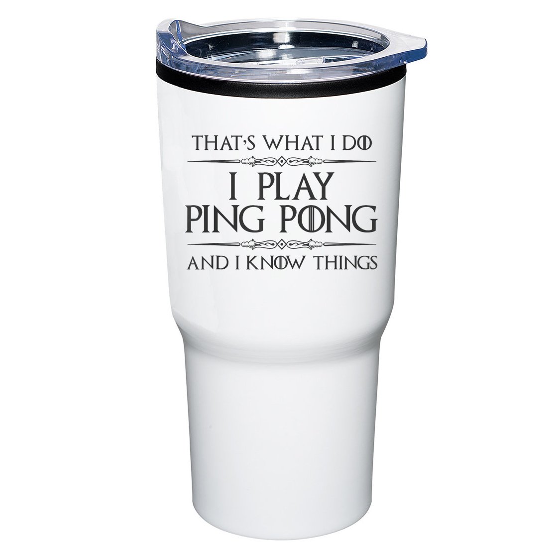 Table Tennis Player I Play Ping Pong & I Know Things Tumbler