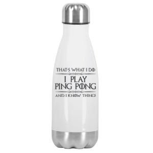 Table Tennis Player I Play Ping Pong & I Know Things Stainless Steel Insulated Water Bottle