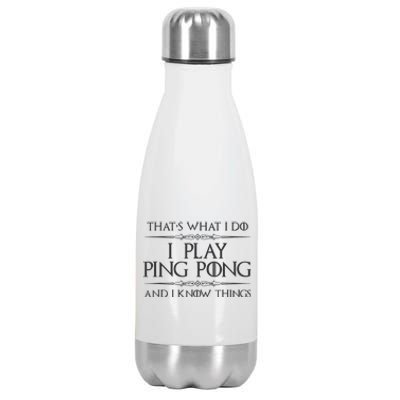 Table Tennis Player I Play Ping Pong & I Know Things Stainless Steel Insulated Water Bottle