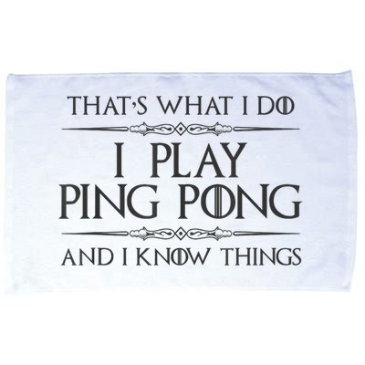 Table Tennis Player I Play Ping Pong & I Know Things Microfiber Hand Towel