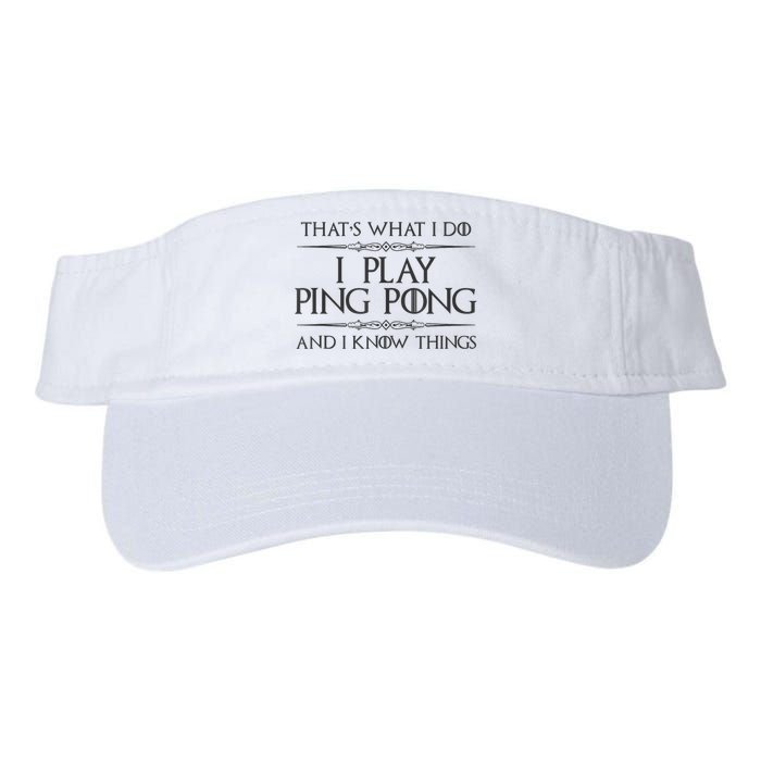 Table Tennis Player I Play Ping Pong & I Know Things Visor