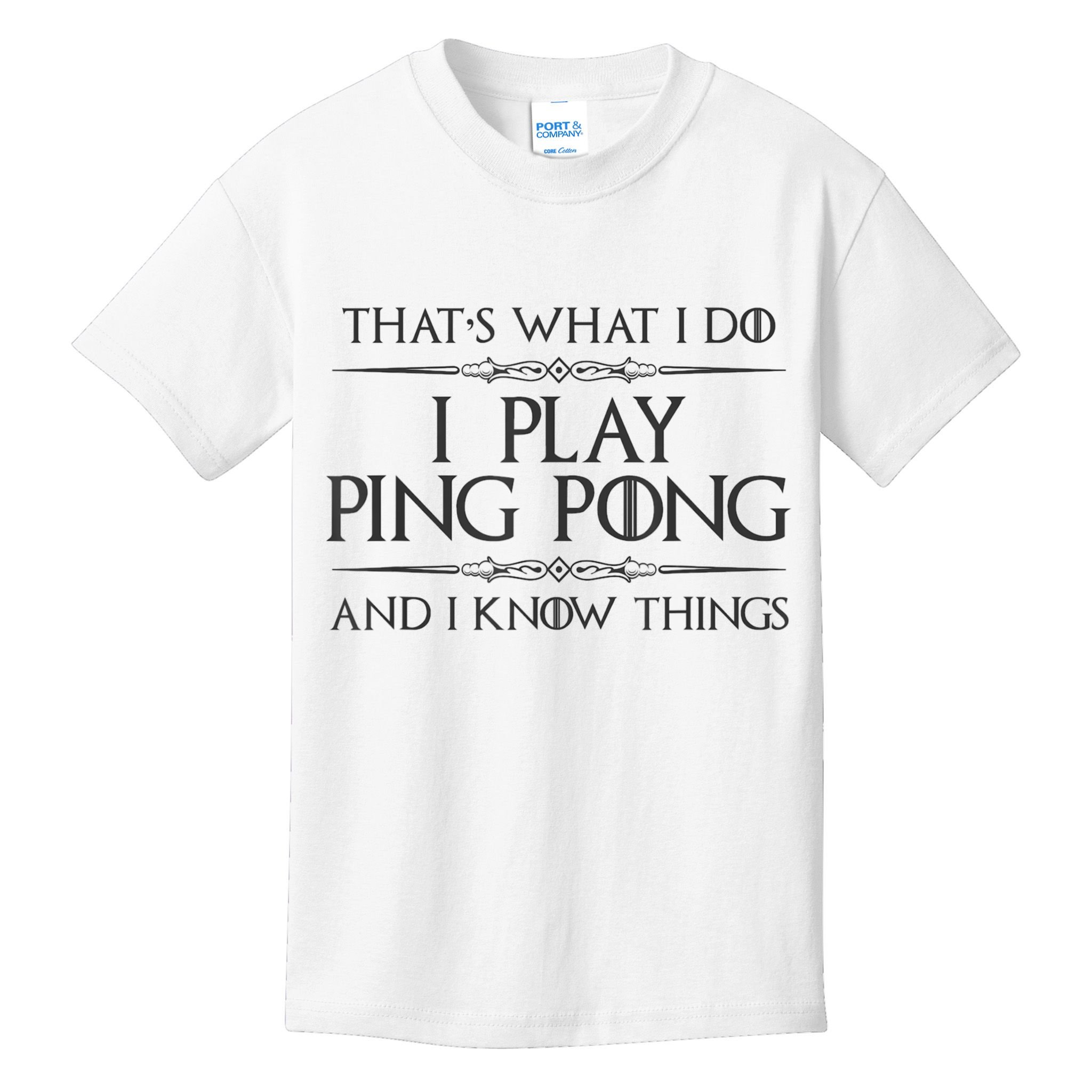 Table Tennis Player I Play Ping Pong & I Know Things Kids T-Shirt