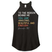 To The Person Behind Me You Are Amazing Beautiful And Enough Women's Perfect Tri Rocker Tank