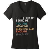 To The Person Behind Me You Are Amazing Beautiful And Enough Women's V-Neck T-Shirt