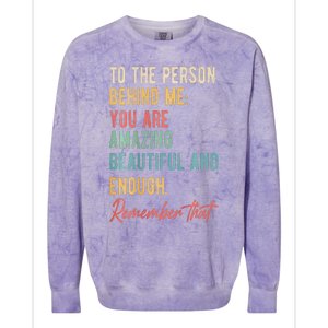 To The Person Behind Me You Matter Self Love Mental Health Colorblast Crewneck Sweatshirt