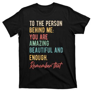 To The Person Behind Me You Matter Self Love Mental Health T-Shirt