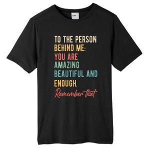 To The Person Behind Me You Matter Self Love Mental Health Tall Fusion ChromaSoft Performance T-Shirt