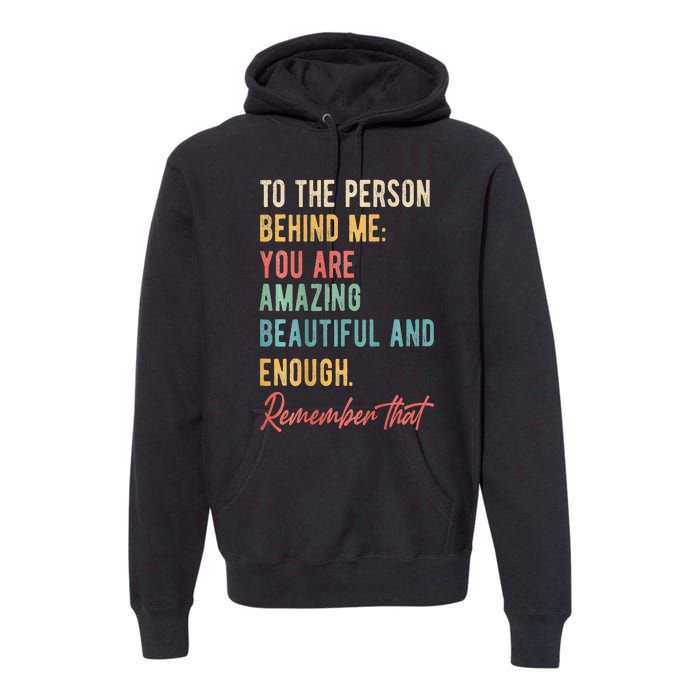 To The Person Behind Me You Matter Self Love Mental Health Premium Hoodie