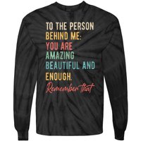 To The Person Behind Me You Matter Self Love Mental Health Tie-Dye Long Sleeve Shirt