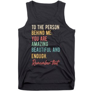 To The Person Behind Me You Matter Self Love Mental Health Tank Top