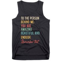 To The Person Behind Me You Matter Self Love Mental Health Tank Top