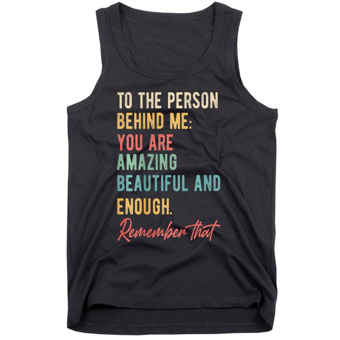 To The Person Behind Me You Matter Self Love Mental Health Tank Top