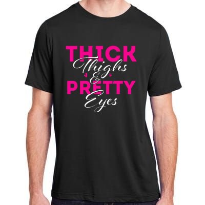 Thick Thighs & Pretty Eyes Workout Fitness Adult ChromaSoft Performance T-Shirt