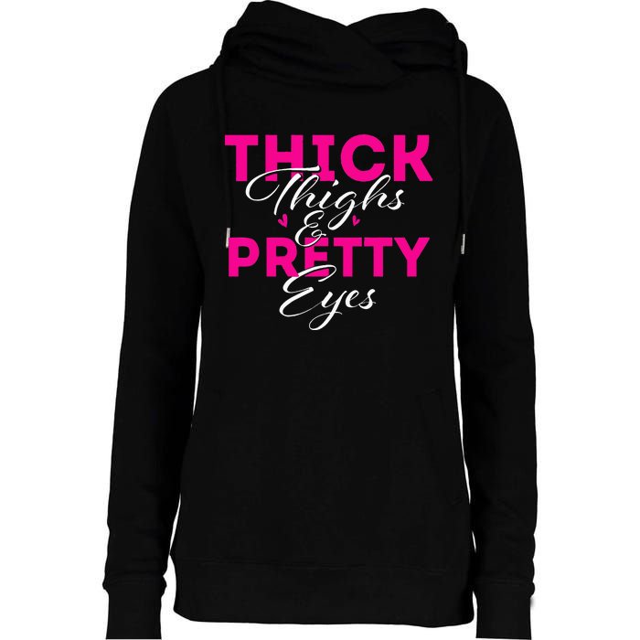 Thick Thighs & Pretty Eyes Workout Fitness Womens Funnel Neck Pullover Hood