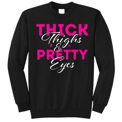 Thick Thighs & Pretty Eyes Workout Fitness Tall Sweatshirt