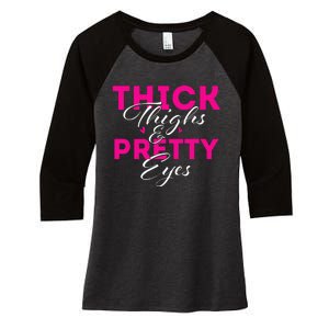 Thick Thighs & Pretty Eyes Workout Fitness Women's Tri-Blend 3/4-Sleeve Raglan Shirt