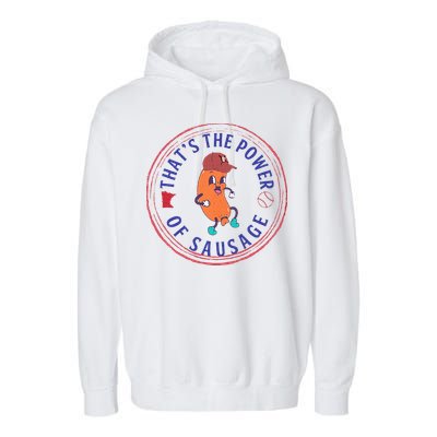 ThatS The Power Of Sausage Summer Sausage Garment-Dyed Fleece Hoodie