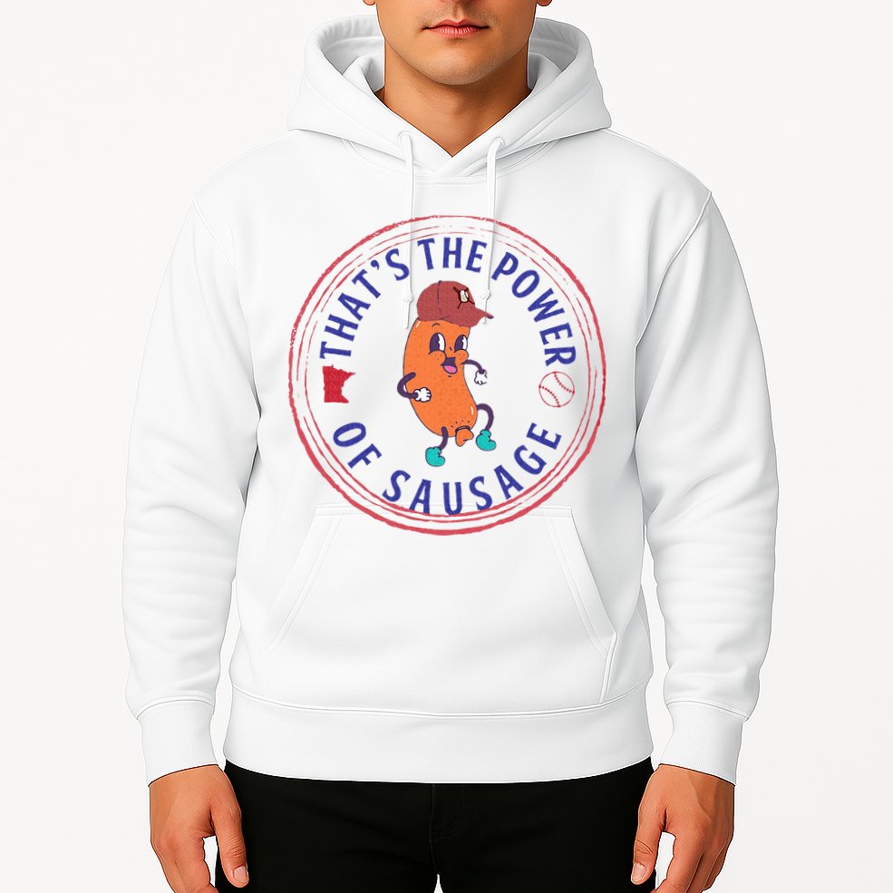 ThatS The Power Of Sausage Summer Sausage Hoodie