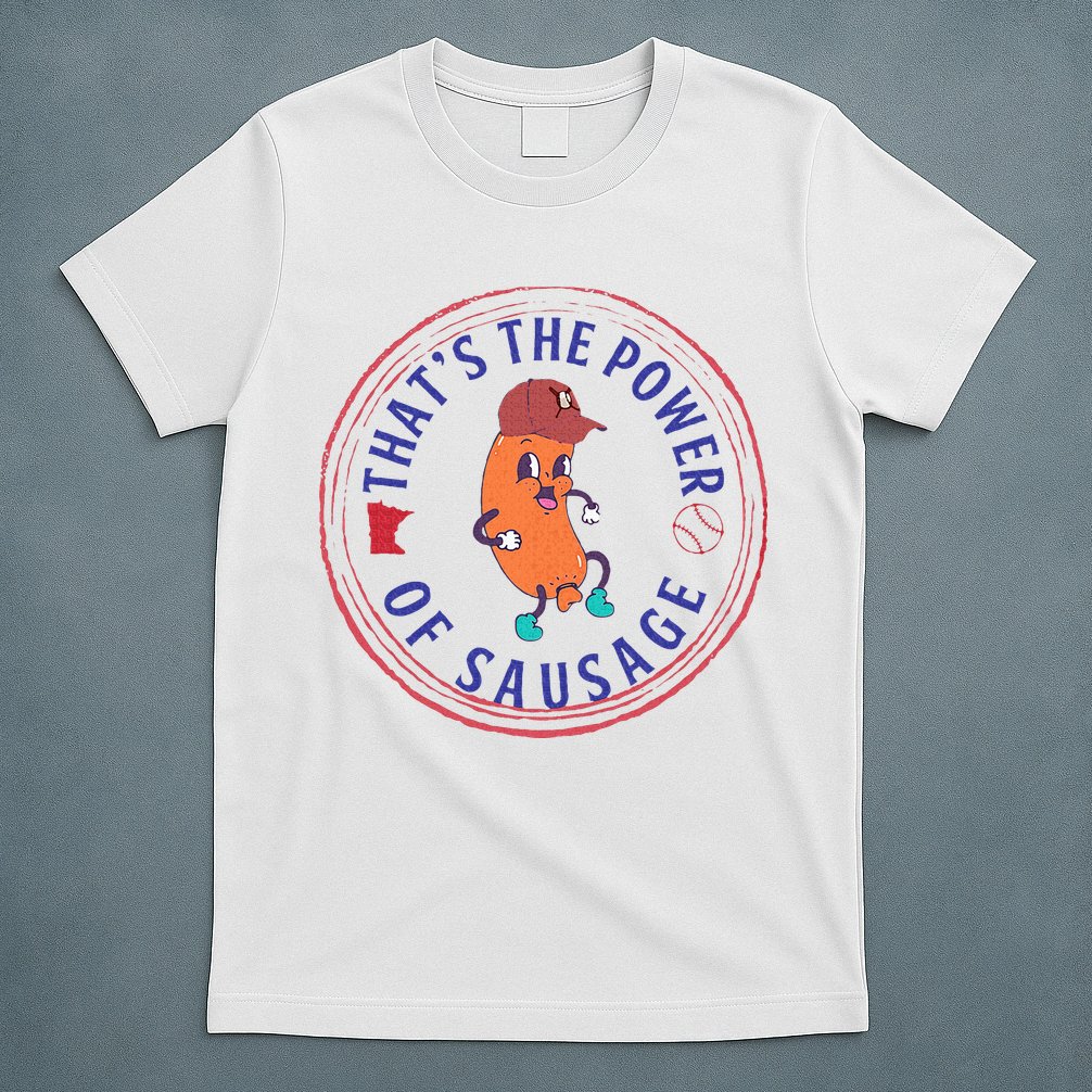 ThatS The Power Of Sausage Summer Sausage T-Shirt
