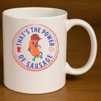 ThatS The Power Of Sausage Summer Sausage 11oz C Handle Ceramic Mug