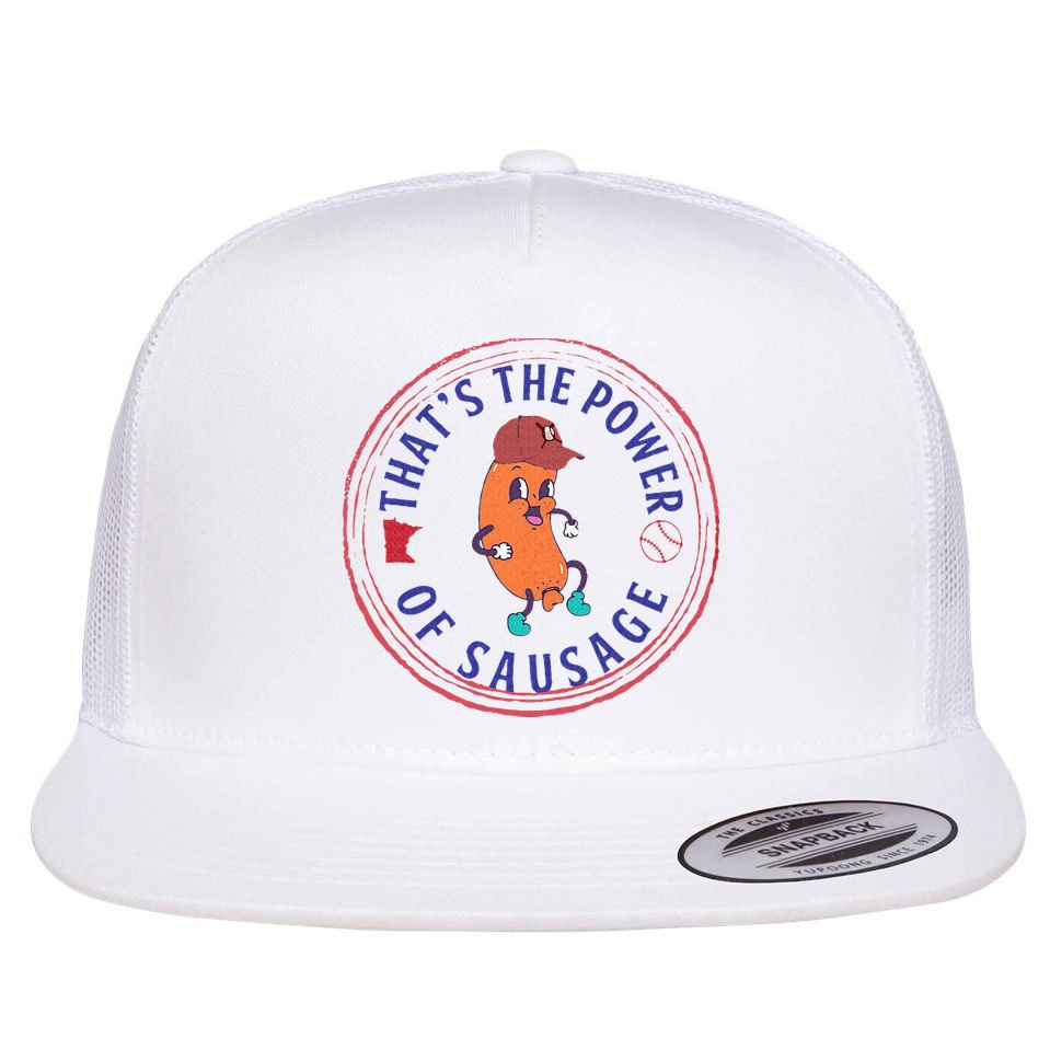 ThatS The Power Of Sausage Summer Sausage Flat Bill Trucker Hat