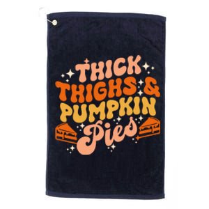 Thick Thighs Pumpkin Pies Autumn Thanksgiving Groovy Retro Platinum Collection Golf Towel