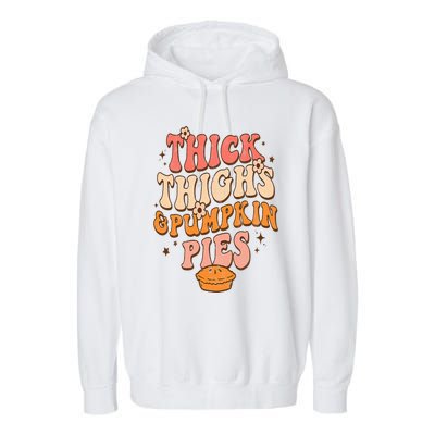 Thick Thighs Pumpkin Pies Autumn Thanksgiving  Garment-Dyed Fleece Hoodie