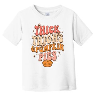 Thick Thighs Pumpkin Pies Autumn Thanksgiving  Toddler T-Shirt