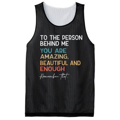 To The Person Behind Me You Are Amazing Beautiful And Enough Mesh Reversible Basketball Jersey Tank