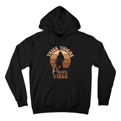 Thick Thighs Pisces Vibes Melanin Black Women Hoodie