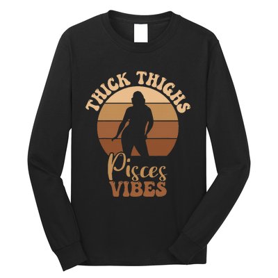 Thick Thighs Pisces Vibes Melanin Black Women Long Sleeve Shirt