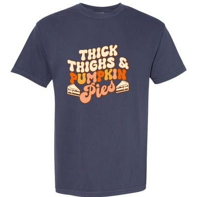 Thick Thighs Pumpkin Pies Autumn Thanksgiving Groovy Retro Garment-Dyed Heavyweight T-Shirt