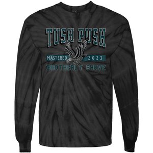 The Tush Push Eagles Brotherly Shove Tie-Dye Long Sleeve Shirt