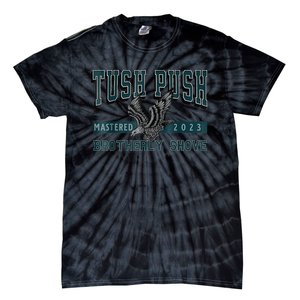 The Tush Push Eagles Brotherly Shove Tie-Dye T-Shirt