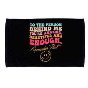 To The Person Behind Me Mental Health Day Microfiber Hand Towel