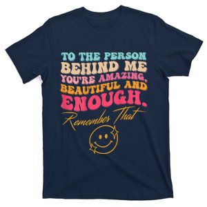 To The Person Behind Me Mental Health Day T-Shirt