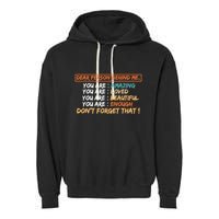 To The Person Behind Me You Are Amazing Beautiful And Enough Garment-Dyed Fleece Hoodie