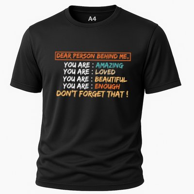 To The Person Behind Me You Are Amazing Beautiful And Enough Performance Shirt