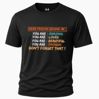 To The Person Behind Me You Are Amazing Beautiful And Enough Performance Shirt