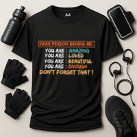 To The Person Behind Me You Are Amazing Beautiful And Enough Performance Shirt