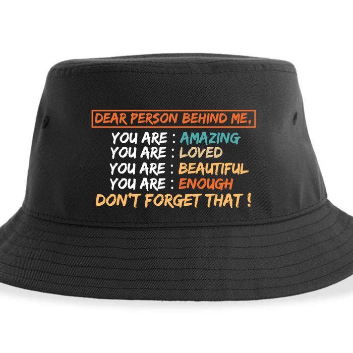 To The Person Behind Me You Are Amazing Beautiful And Enough Sustainable Bucket Hat