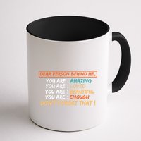 To The Person Behind Me You Are Amazing Beautiful And Enough Mug