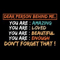 To The Person Behind Me You Are Amazing Beautiful And Enough Mug