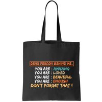 To The Person Behind Me You Are Amazing Beautiful And Enough Bag