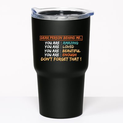 To The Person Behind Me You Are Amazing Beautiful And Enough Tumbler
