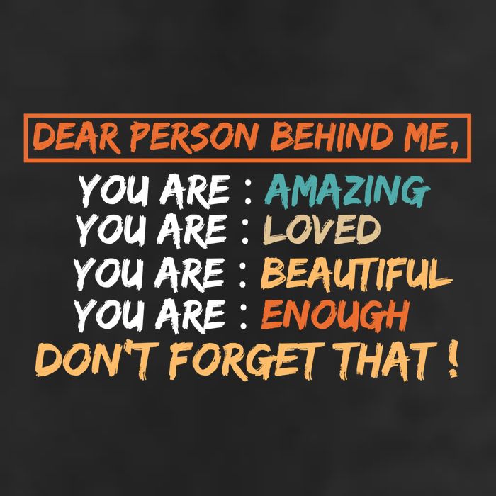 To The Person Behind Me You Are Amazing Beautiful And Enough Microfiber Hand Towel