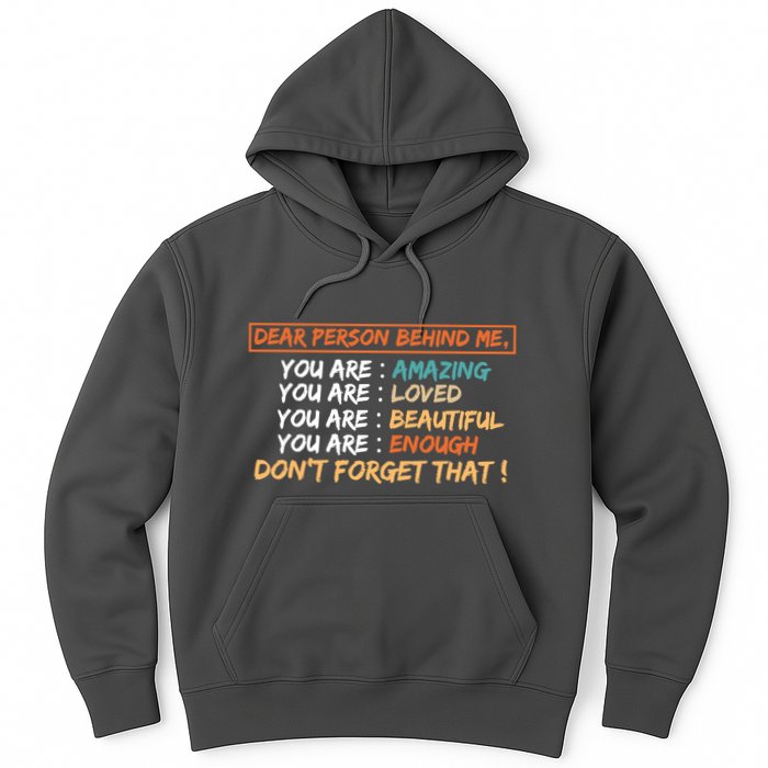 To The Person Behind Me You Are Amazing Beautiful And Enough Hoodie