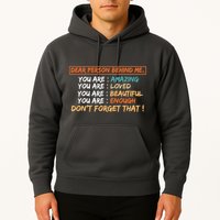 To The Person Behind Me You Are Amazing Beautiful And Enough Hoodie
