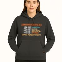 To The Person Behind Me You Are Amazing Beautiful And Enough Hoodie